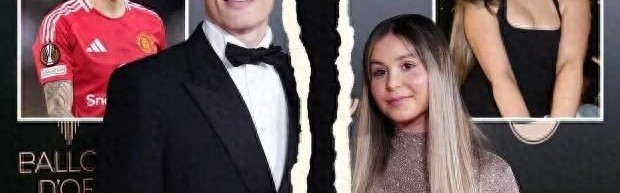 开云体育官网-又分手了加纳乔和女友伊娃在社媒互相取消关注